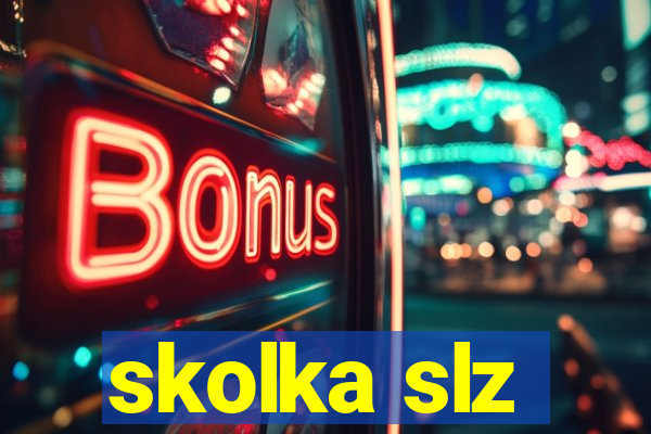 skolka slz